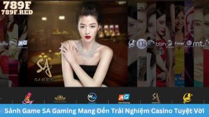 SA Gaming 789F - Sảnh Casino Uy Tín Trải Nghiệm Đỉnh Cao