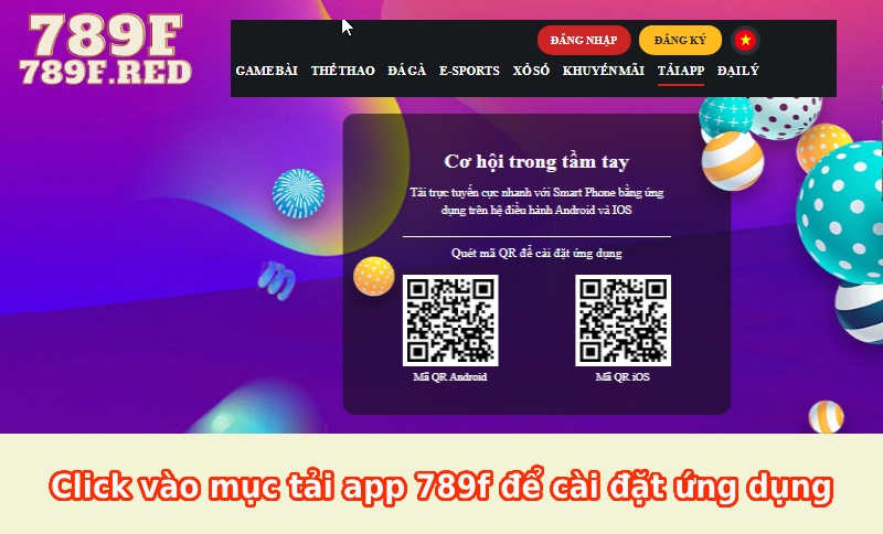 Click vào mục tải app 789f để cài đặt ứng dụng
