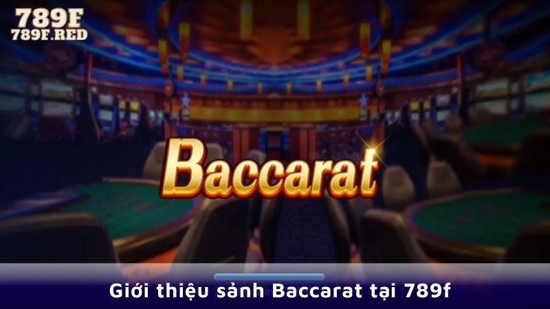 Giới thiệu game Baccarat tại 789f