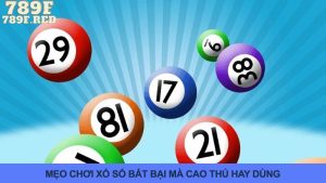5 Mẹo Chơi Xổ Số Hay Mà Cao Thủ Hay Sử Dụng Để Chiến Thắng