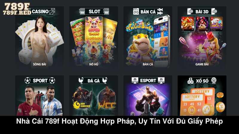 Nhà cái 789F hoạt động hợp pháp, uy tín với đủ giấy phép