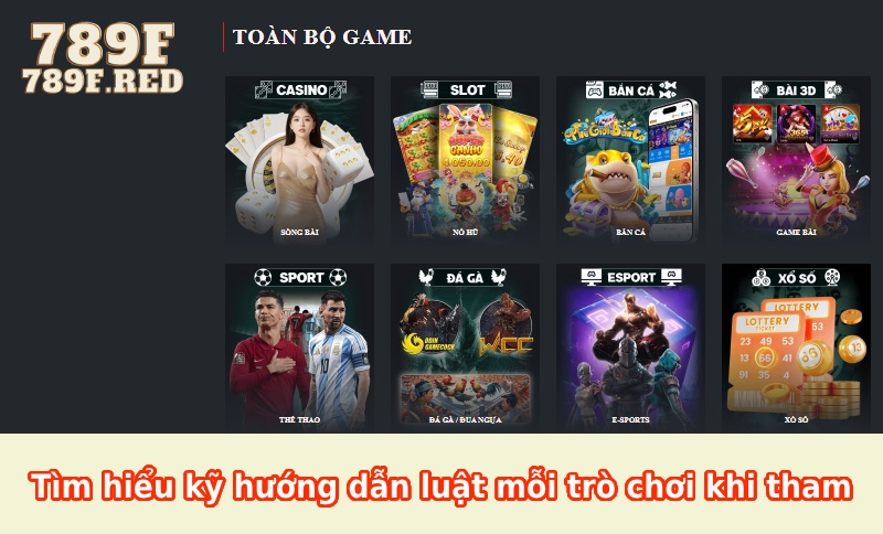 Tìm hiểu kỹ hướng dẫn luật mỗi trò chơi khi tham gia